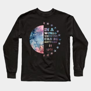 In A World Where You Can Be Anything Be Kind Or Deaf Long Sleeve T-Shirt